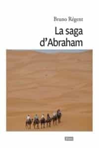 la-saga-d-abraham Bruno Régent