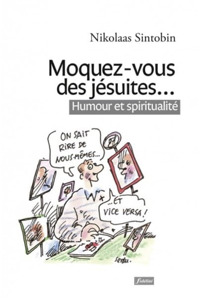 Télécharger gratuitement Images Moquez Vous Des Jesuites Humour Et Spiritualite De Nikolaas dernière par