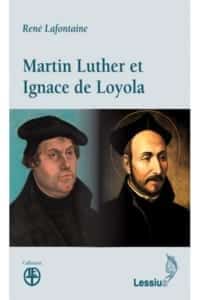 martin-luther-et-ignace-de-loyola René Lafontaine