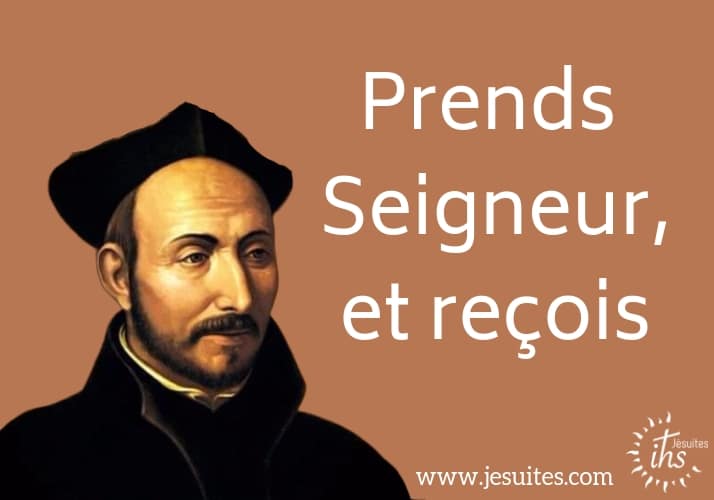 Prends Seigneur et reçoit prière Ignace Loyola