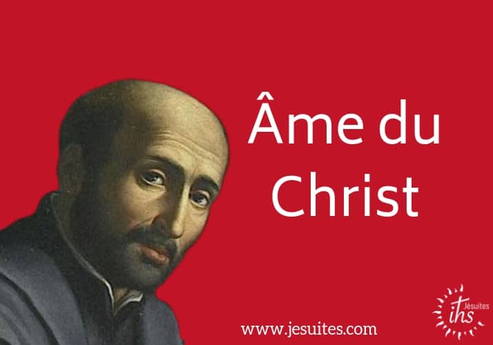 Ame du Christ prière Ignace Loyola