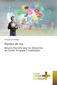 Paroles de vie François de Valroger
