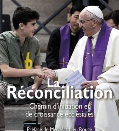 La Réconciliation Chemin d’initiation et de croissance ecclésiales