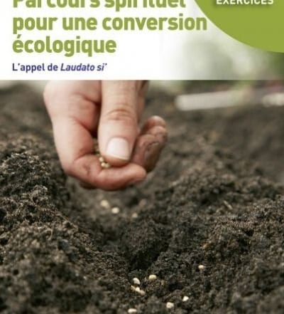 Parcours spirituel conversion écologique laudato si Jérôme Gué Eric Charmetnant