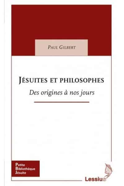 Jésuites et philosophes Paul Gilbert