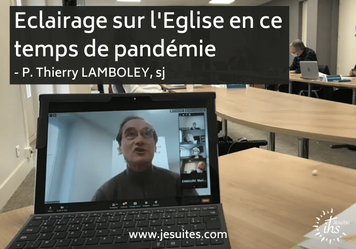 1 / 1 – Eclairage sur l'Eglise en ce temps de pandémie - P. Thierry LAMBOLEY, sj.png