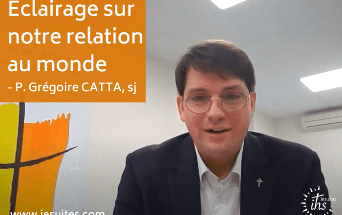 Eclairage sur notre relation au monde - P. Grégoire CATTA