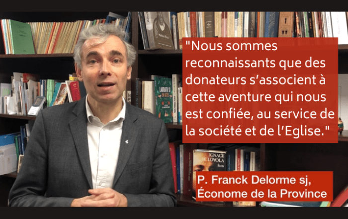 Dons à la compagnie de jésus et aux oeuvres jésuites - éclairage du père franck delorme - économe de la province