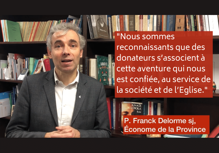 Dons à la compagnie de jésus et aux oeuvres jésuites - éclairage du père franck delorme - économe de la province