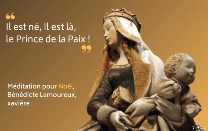 Méditation de Bénédicte Lamoureux, xavière - Noël 2020