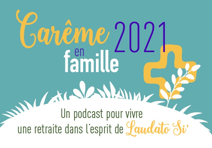careme 2021 - familles et podcast prie en chemin - jesuites
