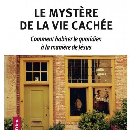 Le mystère de la vie cachée