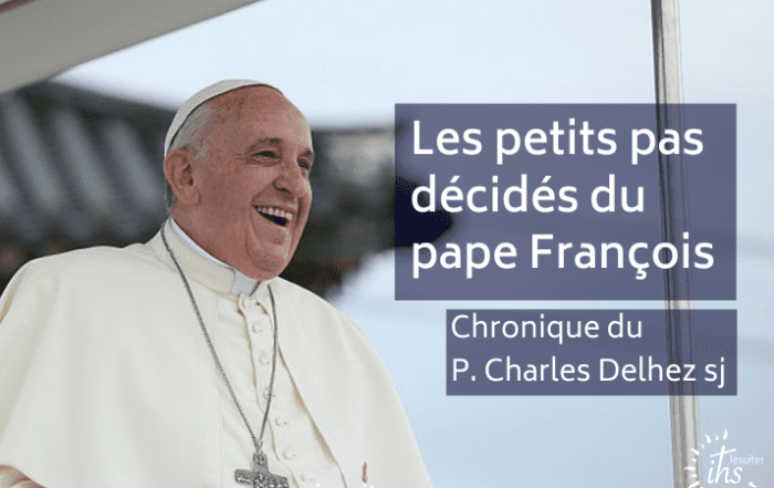 les petits pas decides du pape francois - article pere charles delhez jesuite en belgique
