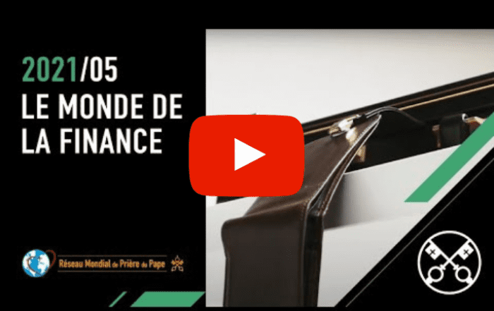 video du pape du mois de mai - le monde de la finance