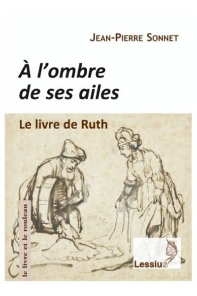 À l’ombre de ses ailes. Le livre de Ruth - P. Jean-Pierre Sonnet sj