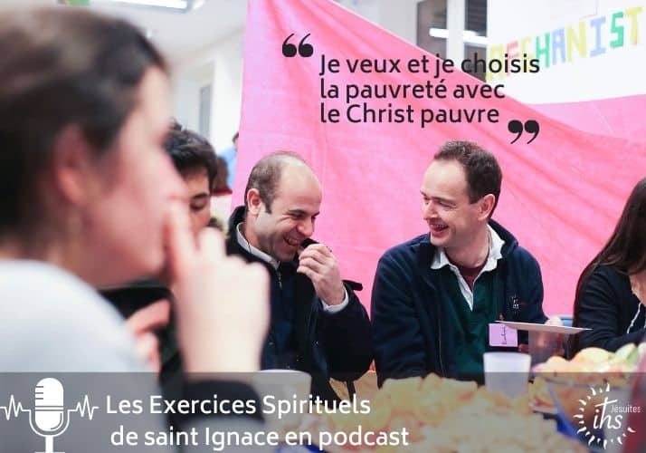 je veux et je choisis la pauvrete avec le christ pauvre - temoigange du pere antoine paumard - jrs france - podcast sur les exercices spirituels