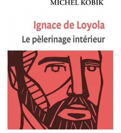 ignace loyola pèlerinage intérieur michel kobik