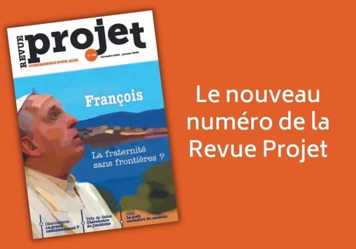 le nouveau numero de la revue projet - decembre 2021 janvier 2022 - francois la fraternite sans frontieres (2)