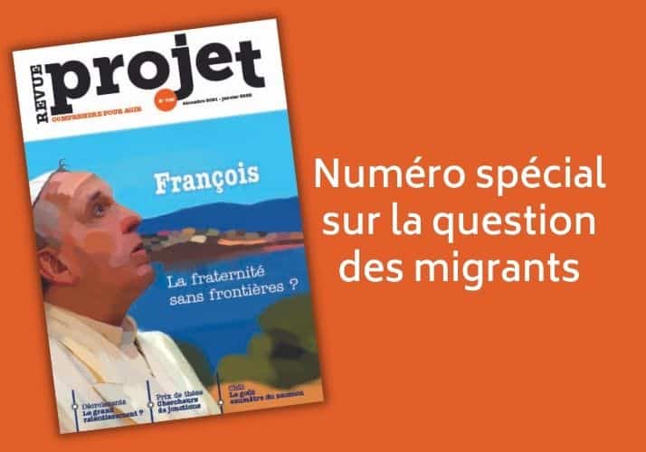 numero de la revue projet sur la vision de la fraternite du pape francois