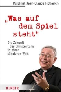 Ce qui est en jeu. L'avenir du christianisme dans un monde laïc - Cardinal Jean-Claude Hollerich