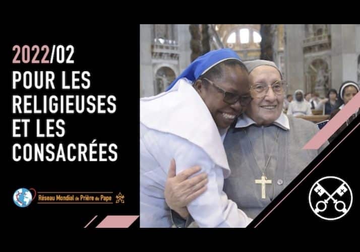 intention de priere et video du pape - fevrier 2022 - pour les religieuses et les consacrees