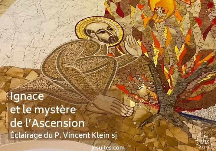 Ignace de Loyola et le mystère de l’Ascension éclairage du P. Vincent
