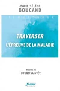 Traverser l’épreuve de la maladie