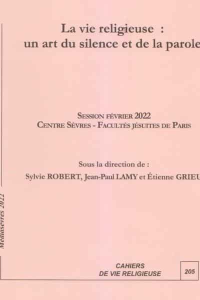 La vie religieuse, un art du silence et de la parole Session de vie religieuse 2022