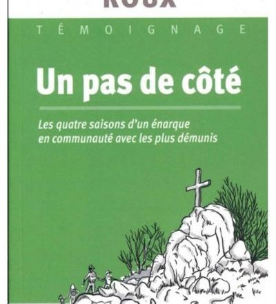 Les quatre saisons d'un énarque en communauté avec les plus démunis Stéphane Roux