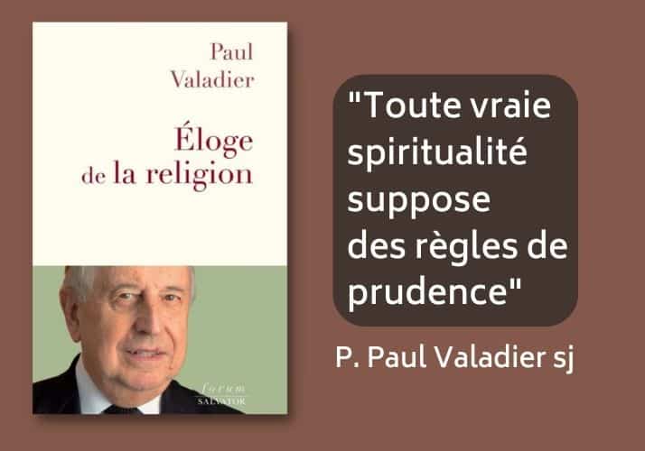 eloge de la reglion paul valadier interview dans la vie journal