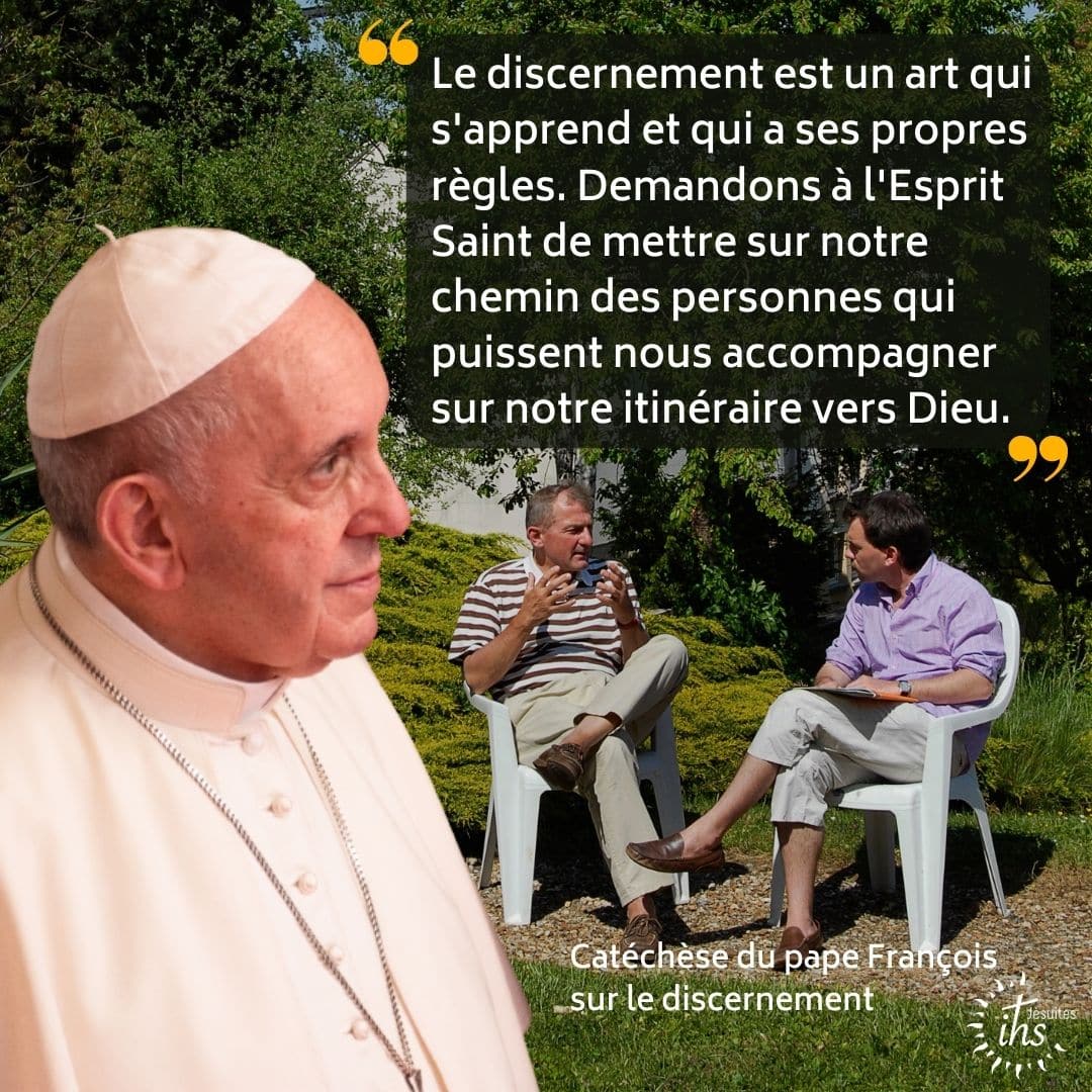 accompagnemetspirituel - catechese du pape francois sur le discernement