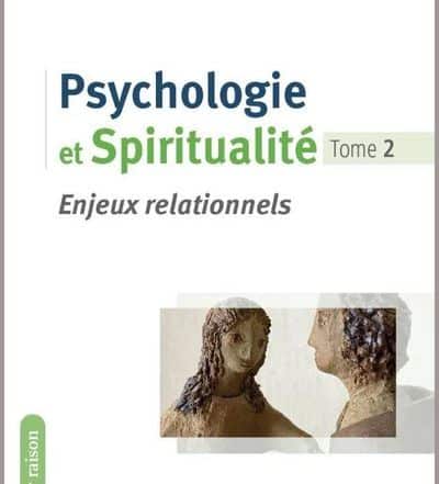 Psychologie et Spiritualité – Tome 2 – Enjeux relationnels