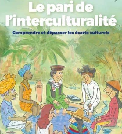 Le pari de l’interculturalité Comprendre et dépasser les écarts culturels
