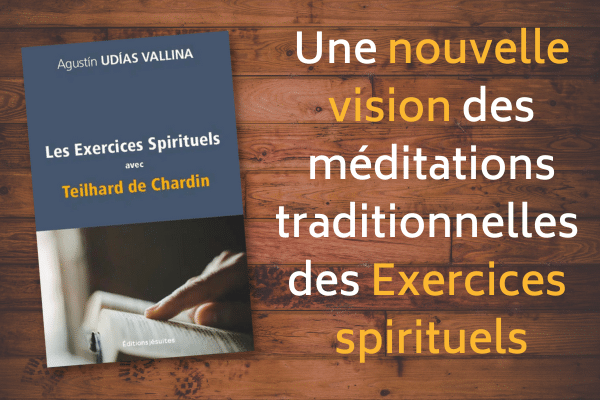 Les Exercices Spirituels avec Teilhard de Chardin