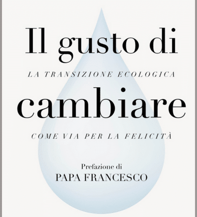 Il gusto di cambiare. Le goût du changement - P. Gaël Giraud sj et Carlo Petrini