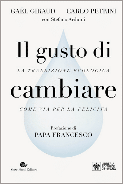 Il gusto di cambiare. Le goût du changement - P. Gaël Giraud sj et Carlo Petrini