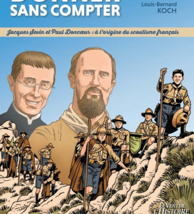 Livre Donner sans compter : Jacques Sevin et Paul Doncœur, à l'origine du scoutisme français