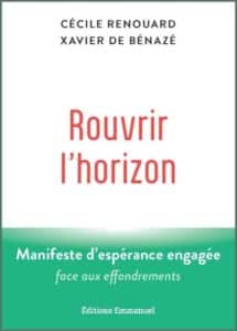 livre rouvrir l'horizon - cécile renouard et xavier de bénazé jésuite - éditions de l'emmanuel