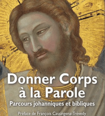 Donner Corps à la Parole. Parcours johanniques et bibliques Yves Simoens