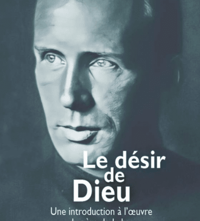 Henri de Lubac, Le désir de Dieu. Une introduction à l'œuvre du P. Henri de Lubac sj – Cahier de la Nouvelle Revue Théologique