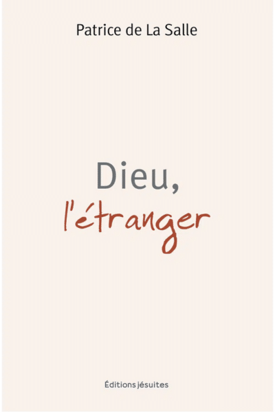 Dieu, l’étranger - P. Patrice De La Salle sj