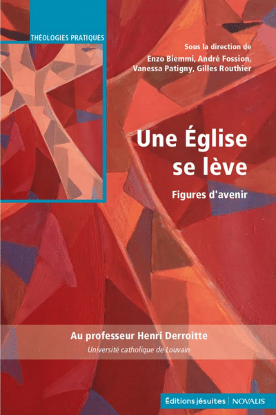 Une Église se lève, Figures d’avenir - P. André Fossion sj, Enzo Biemmi, Gilles Routhier, Vanessa Patigny