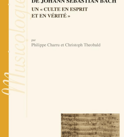 La Messe en si mineur de Johann Sebastien Bach. Un "culte en esprit de vérité" - P. Philippe Charru sj et P. Christoph Theobald sj