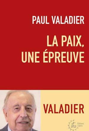 La paix, une épreuve - Paul Valadier