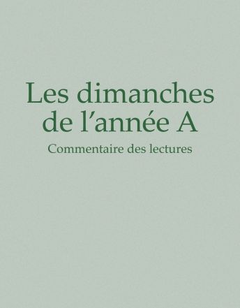 Les dimanches de l'année A Commentaire des lectures Xavier Dijon (Auteur)