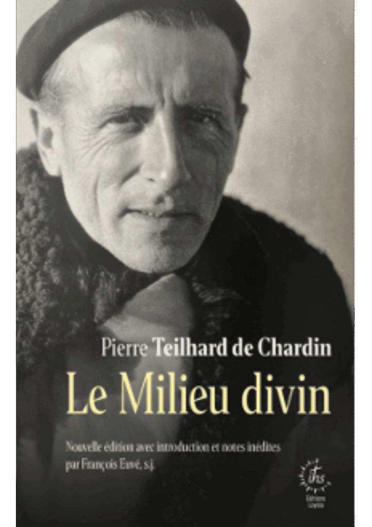 Le Milieu divin de Pierre Teilhard de Chardin