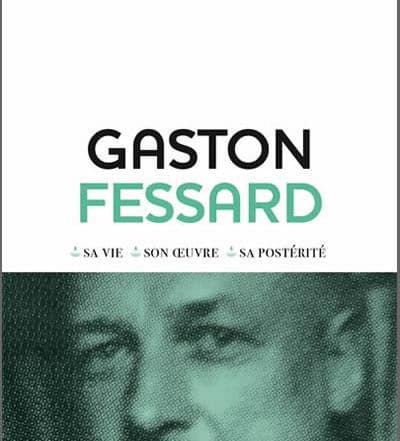 Gaston Fessard - Sa vie, son oeuvre, sa postérité - Alban Massie sj